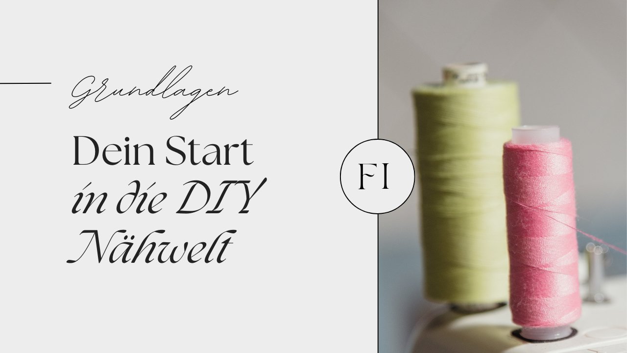 Einfach Nähen für Anfänger: So startest Du erfolgreich in die DIY Nähwelt - FinasIdeen