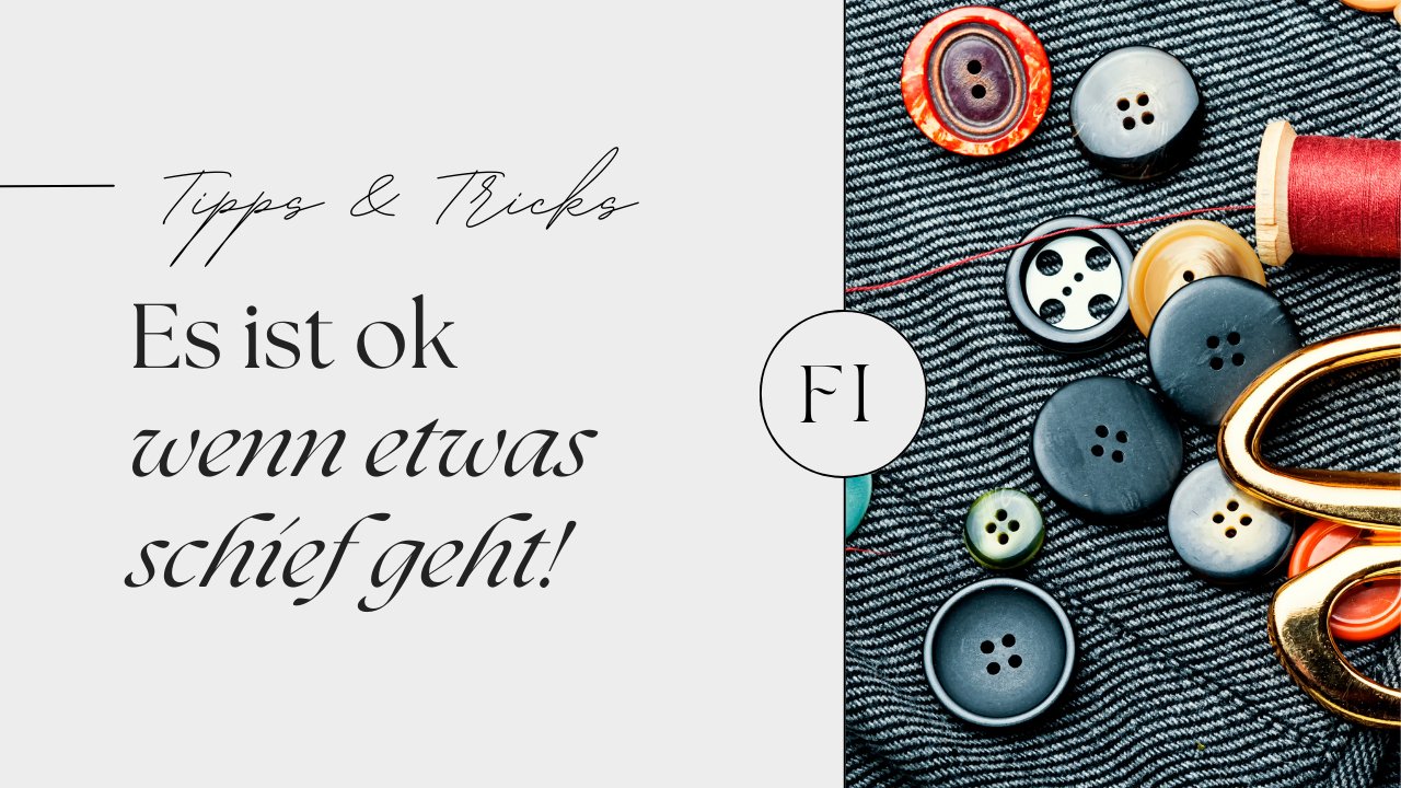 Es ist ok, wenn etwas schief geht! - FinasIdeen