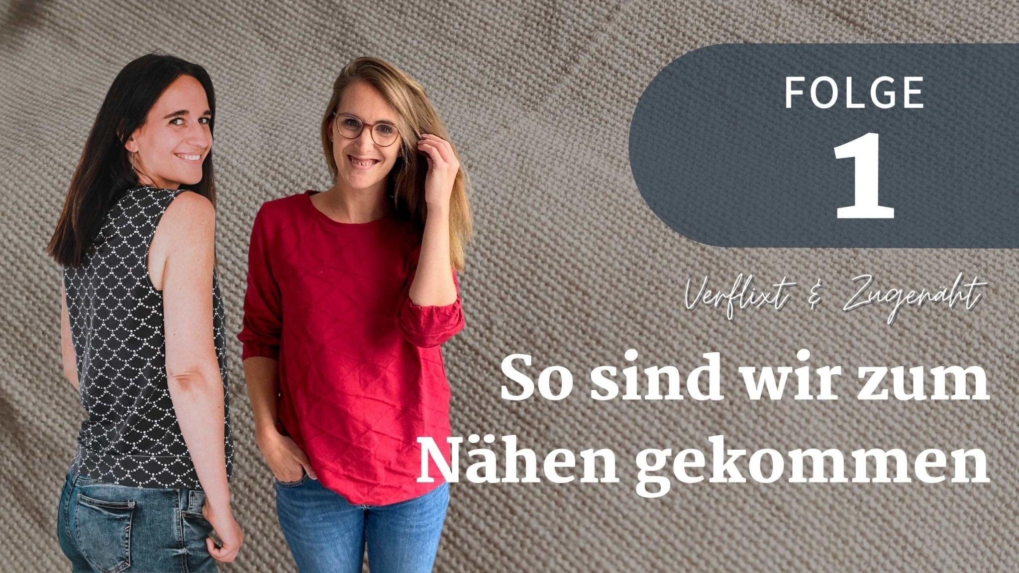 Folge 1 - Wie wir zum Nähen gekommen sind - FinasIdeen
