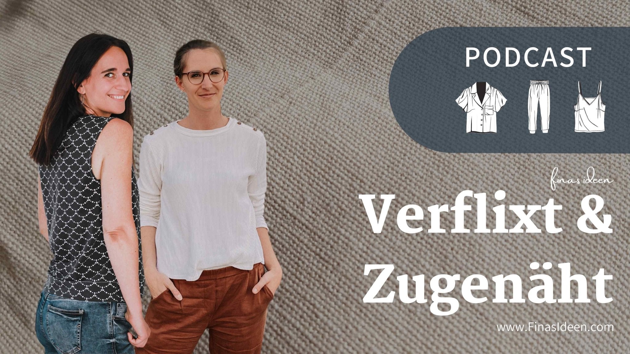 Verflixt & Zugenäht - der NähPodcast - FinasIdeen